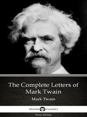 cover image of The Complete Letters of Mark Twain by Mark Twain (Illustrated)